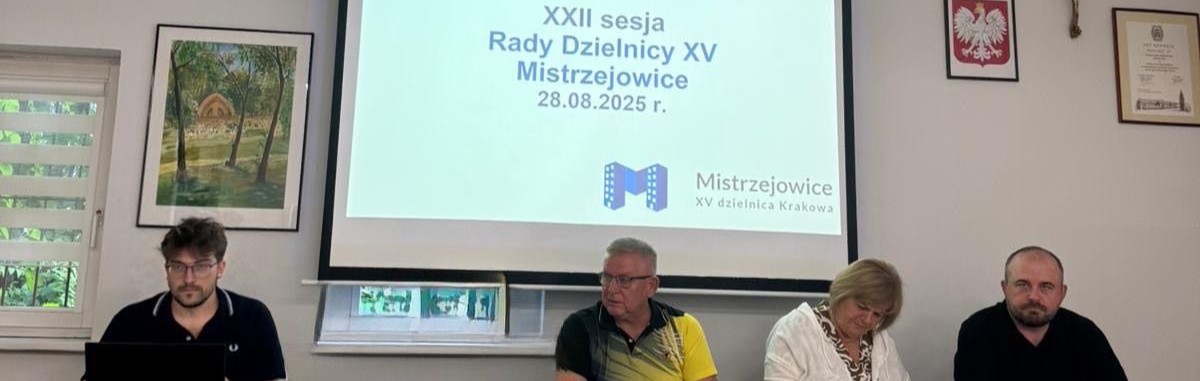 XXII Sesja Rady Dzielnicy XV Mistrzejowice – już za nami! 