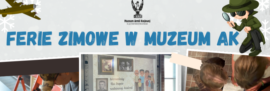 Ferie Zimowe z Muzeum AK w Krakowie