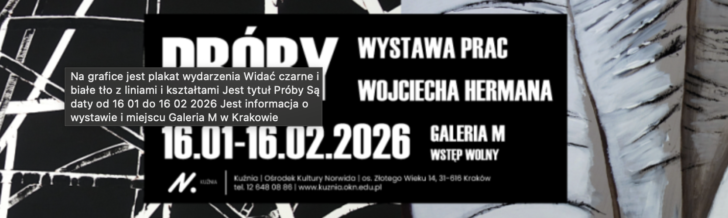 "Próby" Wystawa prac Wojciecha Hermana