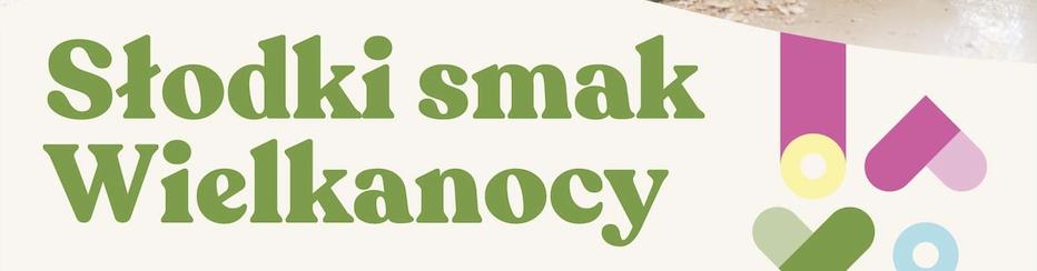 Słodki smak Wielkanocy – przegląd kulinarny